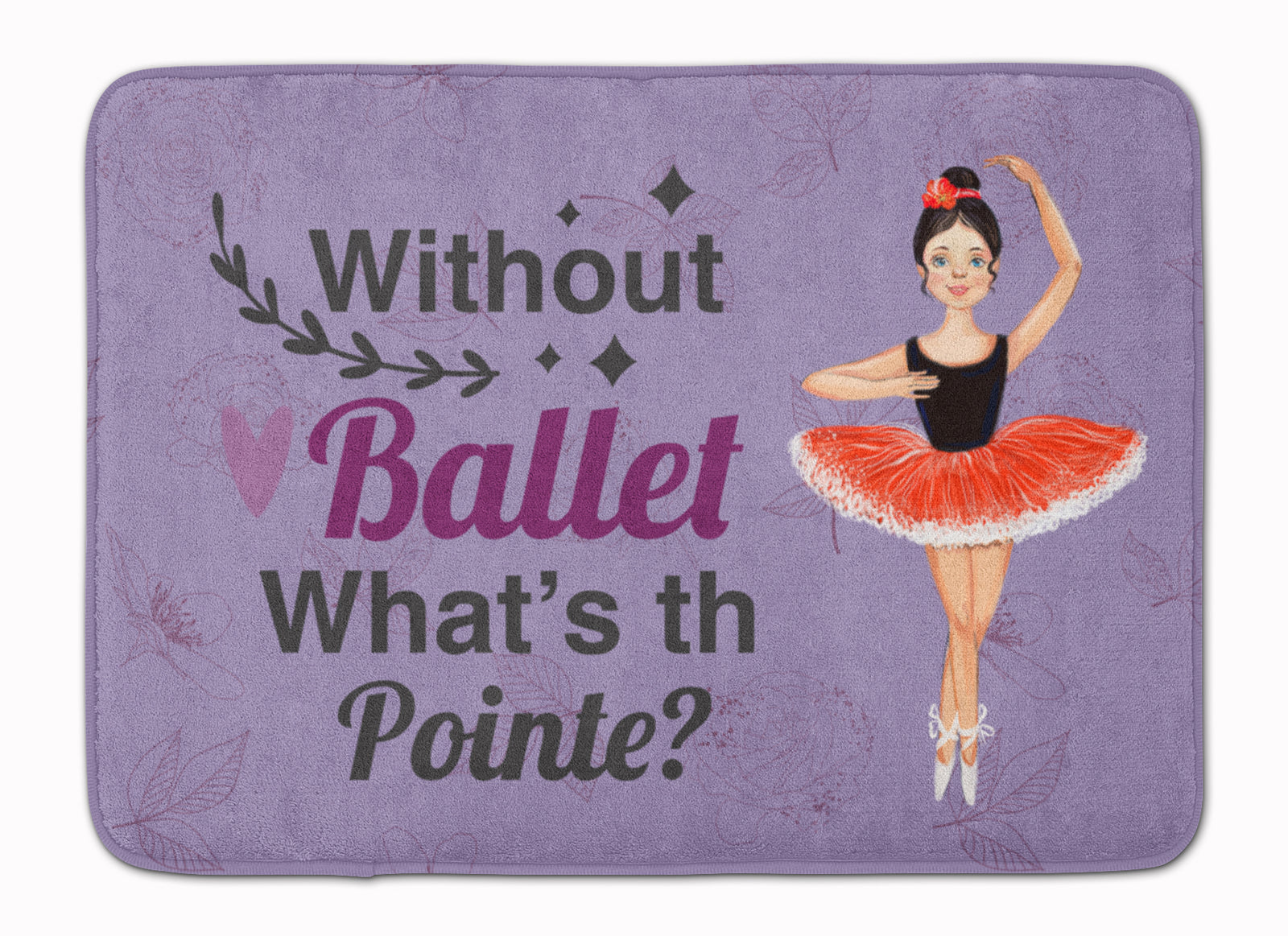 Without Ballet What's the Pointe Dance Machine Washable Memory Foam Mat - the-store.com