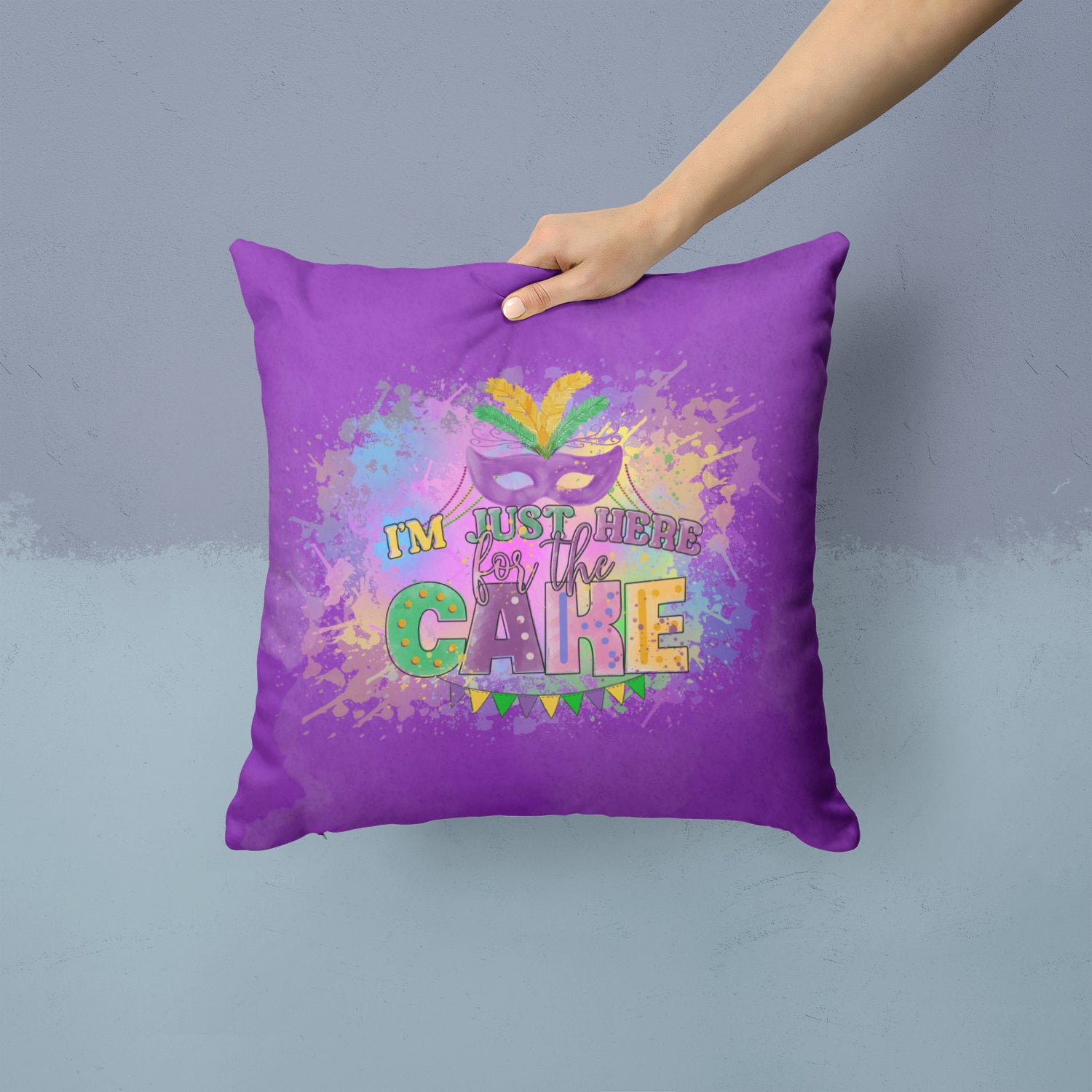 Buy this I am Just Here for Cake Mardi Gras Fabric Decorative Pillow